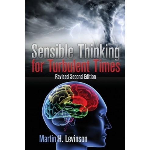 Sensible Thinking for Turbulent Times: Revised Second Edition Paperback, Institute of General Semantics