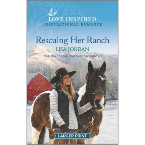 (영문도서) Rescuing Her Ranch: An Uplifting Inspirational Romance Mass Market Paperbound, Love Inspired Larger Print, English, 9781335586315