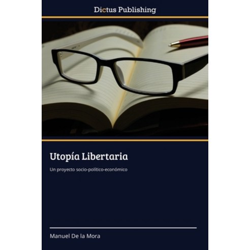 (영문도서) Utopía Libertaria Paperback, Dictus Publishing, English, 9786137356098