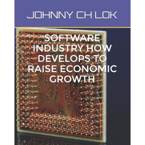 (영문도서) Software Industry How Develops to Raise Economic Growth Paperback, Independently Published, English, 9798614840075