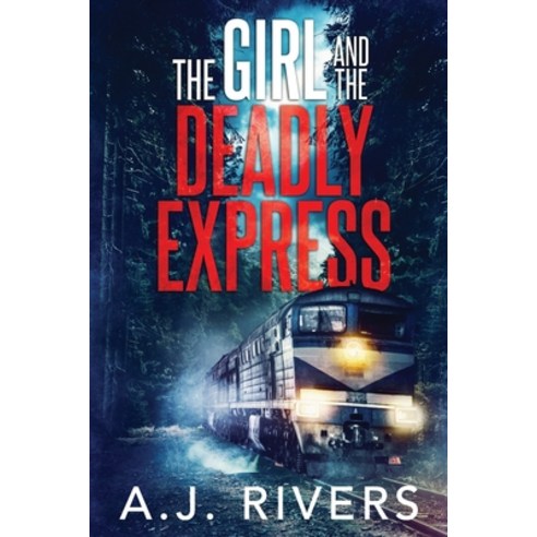 The Girl and the Deadly Express, Independently Published, English, 9798634372747