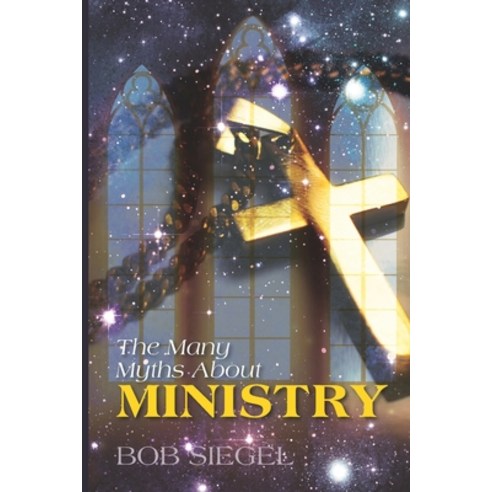(영문도서) The Many Myths About Ministry Paperback, Independently Published, English, 9798366370950