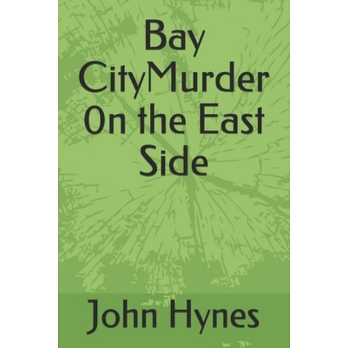 Bay City Murder on the East Side: Mysteries of John Blake P.I. Paperback, Independently Published
