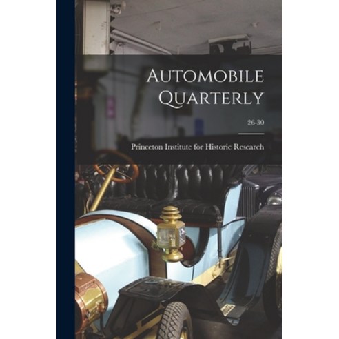 (영문도서) Automobile Quarterly; 26-30 Paperback, Hassell Street Press, English, 9781015000605