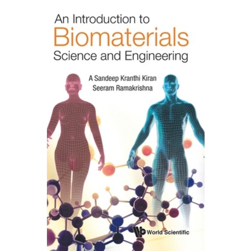 An Introduction to Biomaterials Science and Engineering Hardcover, World Scientific Publishing..., English, 9789811228179