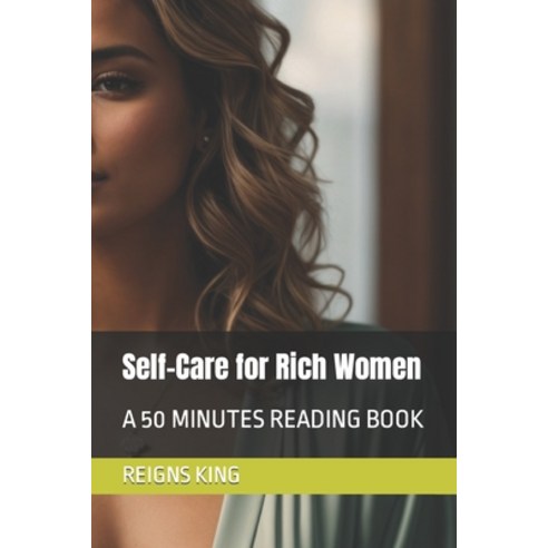 (영문도서) Self-Care for Rich Women: A 50 Minutes Reading Book Paperback, Independently Published, English, 9798860230002