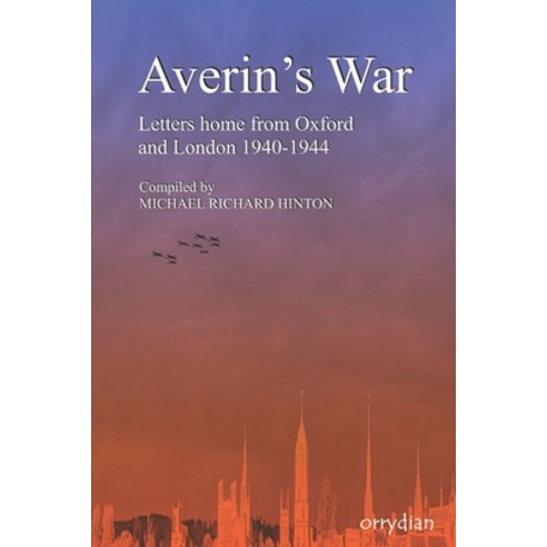 Averin''s War: Letters home from Oxford and London 1940-1944 Paperback, Orrydian, English, 9781838248994