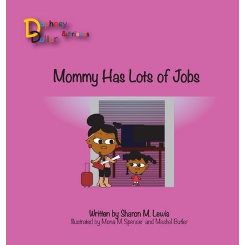 Mommy Has Lots of Jobs: Daphney Dollar and Friends Hardcover, Fiscal Pink
