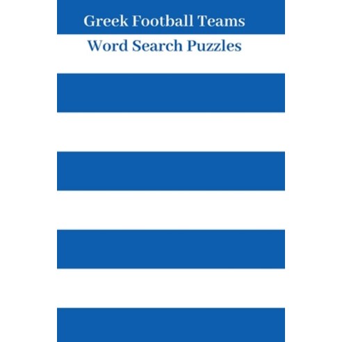Greek Football Teams Word Search Puzzles Paperback, Independently Published