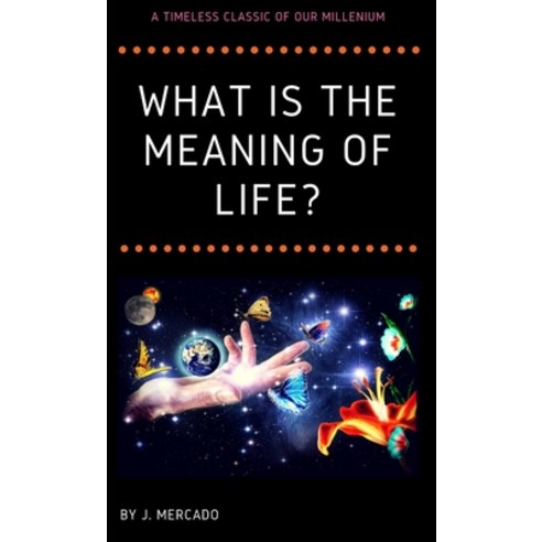 What is the Meaning of Life? Hardcover, Jonathan Mercado, English, 9780578901749