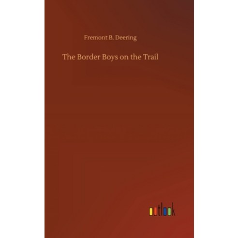The Border Boys on the Trail Hardcover, Outlook Verlag