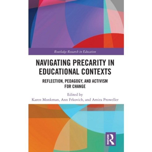(영문도서) Navigating Precarity in Educational Contexts: Reflection Pedagogy and Activism for Change Hardcover, Routledge, English, 9781032192239