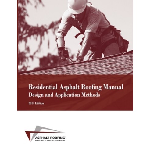(영문도서) Residential Asphalt Roofing Manual Design and Application Methods Paperback, Lulu.com, English, 9781312452893