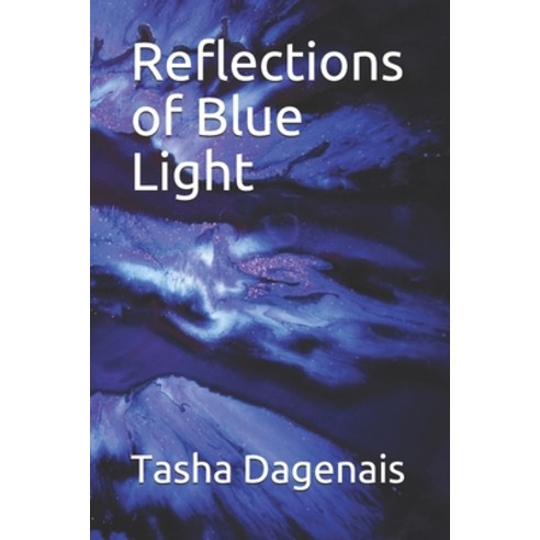 (영문도서) Reflections of Blue Light Paperback, Independently Published, English, 9781086522334