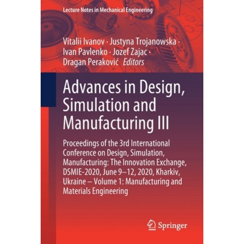 Advances in Design Simulation and Manufacturing III: Proceedings of the 3rd International Conferenc... Paperback, Springer