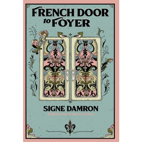 (영문도서) French Door to Foyer Hardcover, Signe-Ture Publishing, English, 9798985882506