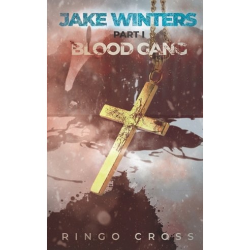 (영문도서) Jake Winters Part 1: Blood Gang Paperback, Independently Published, English, 9798763220100