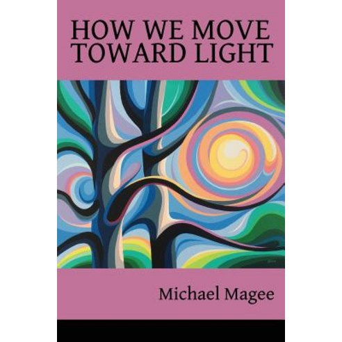 (영문도서) How We Move Toward Light: New & Selected Poems Paperback, Moonpath Press, English, 9781936657407