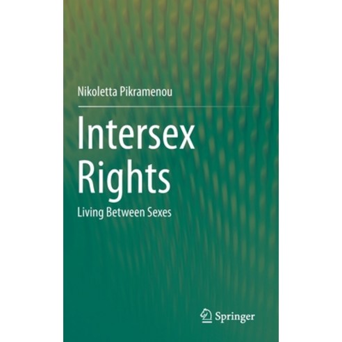 (영문도서) Intersex Rights: Living Between Sexes Hardcover, Springer, English, 9783030275532