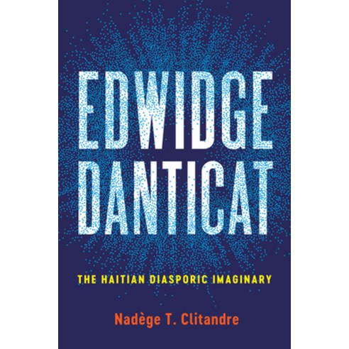 (영문도서) Edwidge Danticat: The Haitian Diasporic Imaginary Hardcover, University of Virginia Press, English, 9780813941868