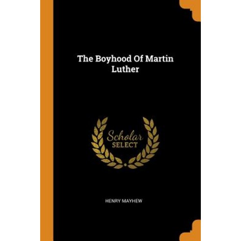 (영문도서) The Boyhood Of Martin Luther Paperback, Franklin Classics, English, 9780343565404