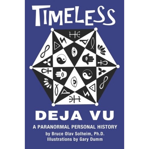 Timeless Deja Vu: A Paranormal Personal History Paperback, Boots to Books, English, 9780578464466