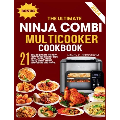 (영문도서) The Ultimate Ninja Combi Multicooker Cookbook: 21-day beginners friendly tasty meal plan for ... Paperback, Independently Published, English, 9798879326499
