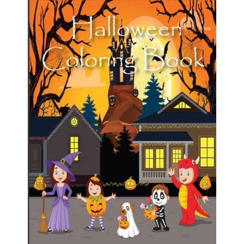 Halloween Coloring Book: 100+ Spooky & Scary Image For All Ages Kids and Toddler To Color. Include W... Paperback, Independently Published