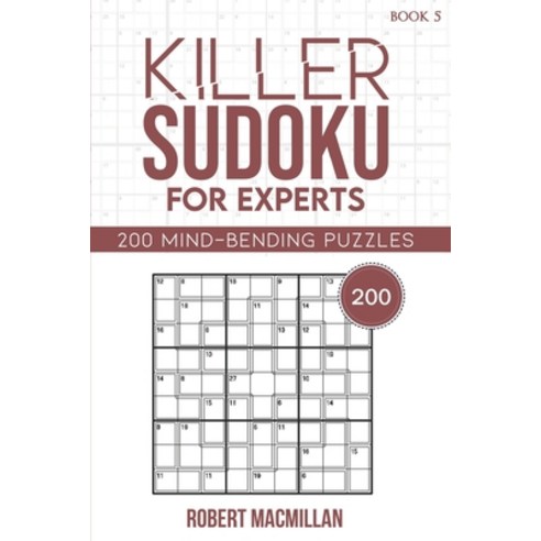 (영문도서) Killer Sudoku for Experts Book 5: 200 Mind-bending Puzzles Paperback, Independently Published, English, 9798474939155