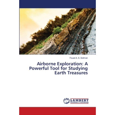 (영문도서) Airborne Exploration: A Powerful Tool for Studying Earth Treasures Paperback, LAP Lambert Academic Publis..., English, 9786139457182