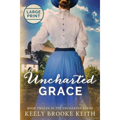 (영문도서) Uncharted Grace: Large Print Paperback, Independently Published, English, 9798393678128
