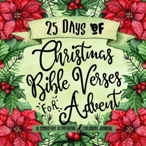 25 Days of Christmas Bible Verses for Advent: A Christian Devotional & Coloring Journal Paperback, 123 Journal It Publishing