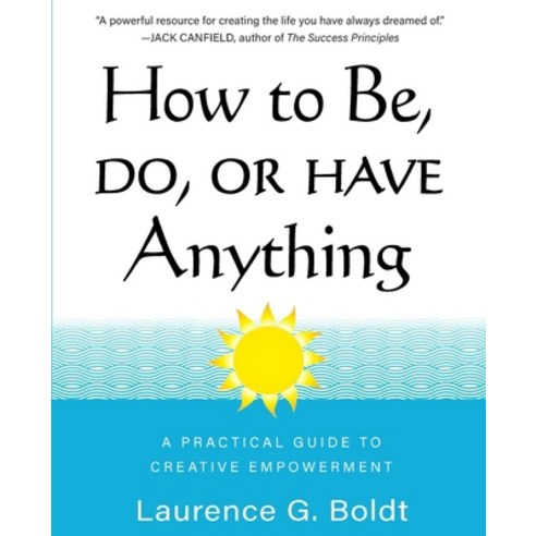 How to Be Do or Have Anything: A Practical Guide to Creative Career Design Paperback, Independently Published, English, 9798733664194