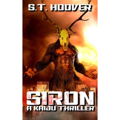 (영문도서) Siron: A Kaiju Thriller Paperback, Independently Published, English, 9798461031961