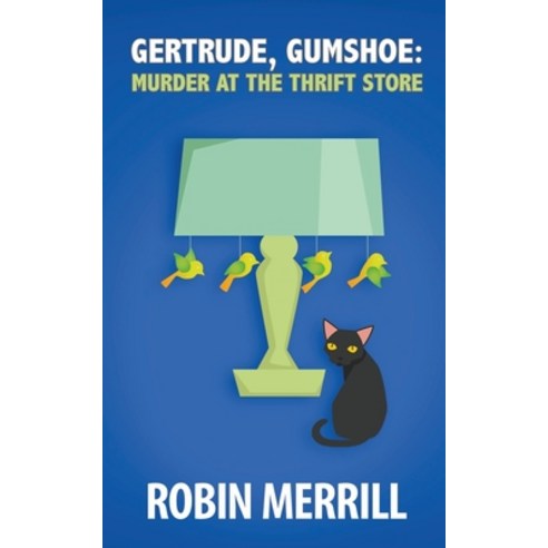 (영문도서) Gertrude Gumshoe: Murder at the Thrift Store Paperback, New Creation Books, English, 9798201820787