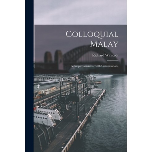 (영문도서) Colloquial Malay: a Simple Grammar With Conversations Paperback, Hassell Street Press, English, 9781015271814