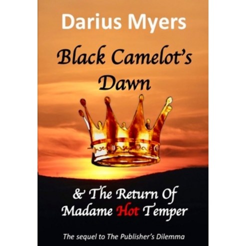 Black Camelot''s Dawn & The Return of Madame Hot Temper Hardcover, Indy Pub, English, 9781087906645