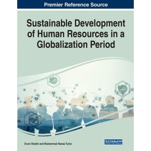 (영문도서) Sustainable Development of Human Resources in a Globalization Period Paperback, IGI Global, English, 9781668449820