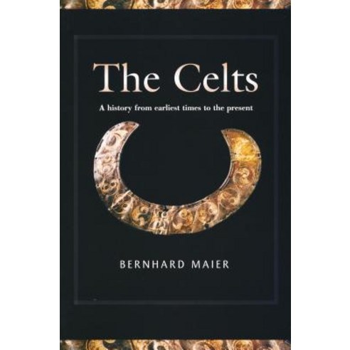 Celts: A History from Earliest Times to the Present Hardcover, University of Notre Dame Press