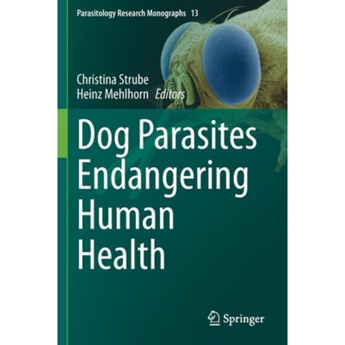 (영문도서) Dog Parasites Endangering Human Health Paperback, Springer, English, 9783030532321