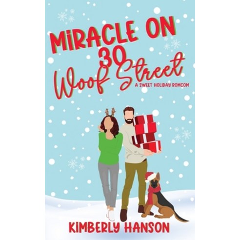 (영문도서) Miracle on 30 Woof Street: A Sweet Holiday RomCom Paperback, Independently Published, English, 9781738213207