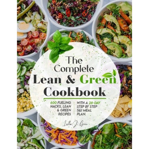 (영문도서) The Ultimate Lean and Green Cookbook for Beginners: The Complete Lean and Green Guide with Th... Paperback, Independently Published, English, 9798462848568