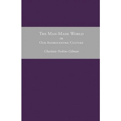 (영문도서) Our Androcentric Culture Or The Man-Made World: (illustrated edition) Paperback, Independently Published, English, 9798512074220