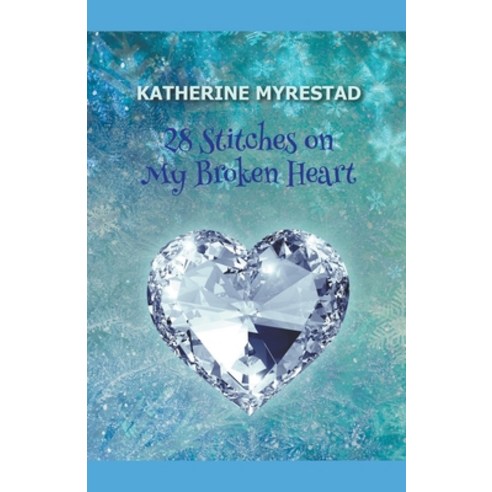 (영문도서) 28 Stitches on My Broken Heart Paperback, Katherine Myrestad, English, 9798223986072