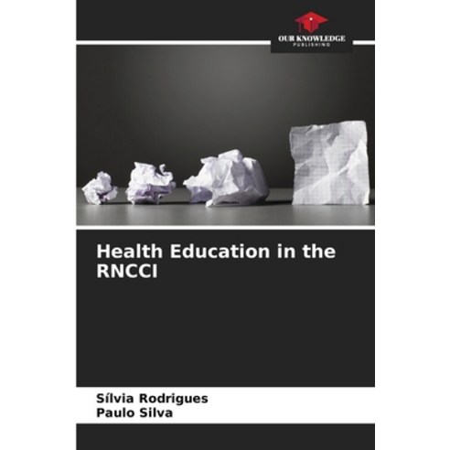 (영문도서) Health Education in the RNCCI Paperback, Our Knowledge Publishing, English, 9786207277100
