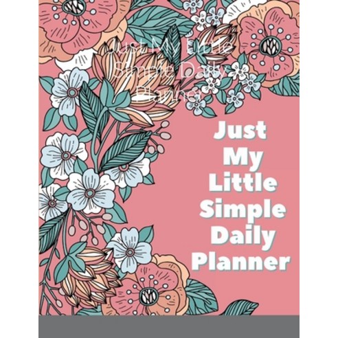 (영문도서) Just My Little Simple Daily Planner Paperback, Lulu.com, English, 9781458383785