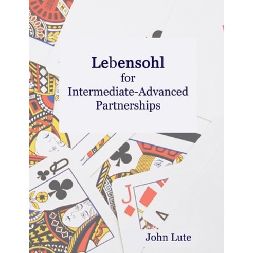 Lebensohl for Intermediate-Advanced Partnerships Paperback, Independently Published, English, 9798595667739