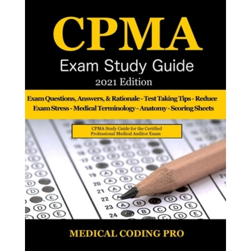 CPMA Exam Study Guide - 2021 Edition: 150 Certified Professional Medical Auditor Exam Questions Ans... Paperback, Independently Published, English, 9798597107912