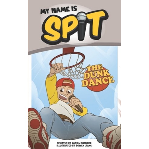 My Name Is Spit: The Dunk Dance Paperback, Independently Published, English, 9781688213104