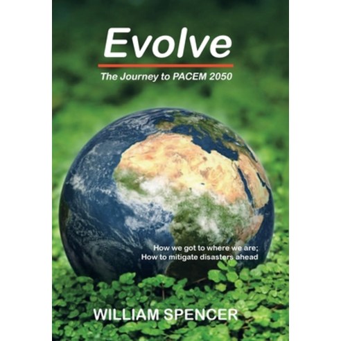 (영문도서) Evolve: The Journey to PACEM 2050 Hardcover, Balboa Press, English, 9798765242148